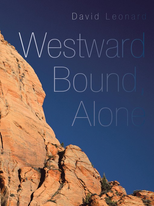 Title details for Westward Bound, Alone by David Leonard - Available